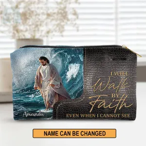 Christianartbag Makeup Cosmetic Bag, I Will Walk By Faith Even When I Cannot See, Christmas Gift, Personalized Leather Cosmetic Bag.